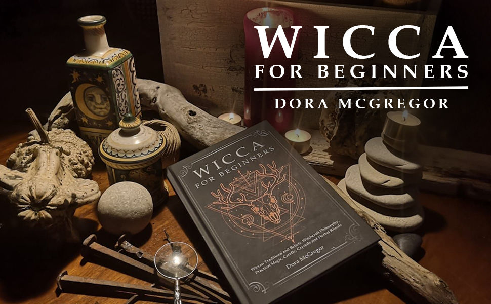 Wicca For Beginners - Dora McGregor